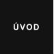 ÚVOD
