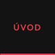 ÚVOD